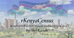 rKenyaCensus, An R package containing the 2019 Kenya Population and Housing Census data